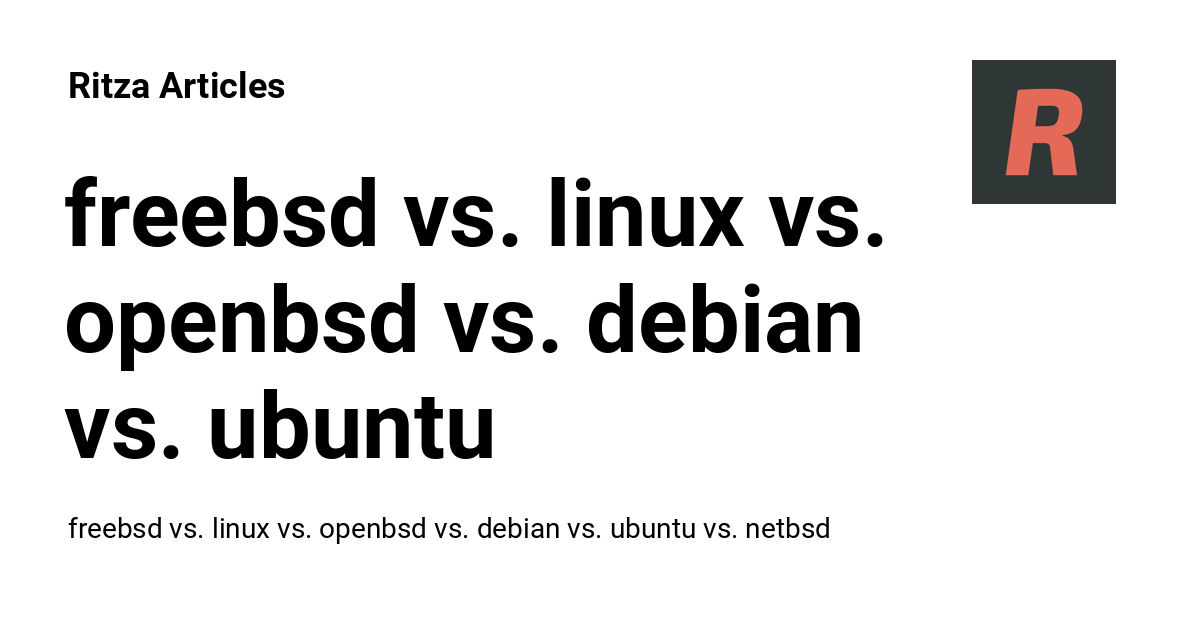 freebsd vs. linux vs. openbsd vs. debian vs. ubuntu vs. netbsd 